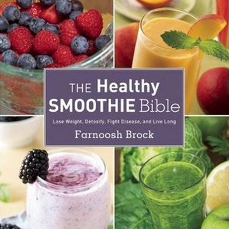 The Healthy Smoothie Bible: Lose Weight, Detoxify, Fight Disease, and Live Long The Healthy Smoothie Bible: Lose Weight, Detoxify, Fight Disease, and Live Long