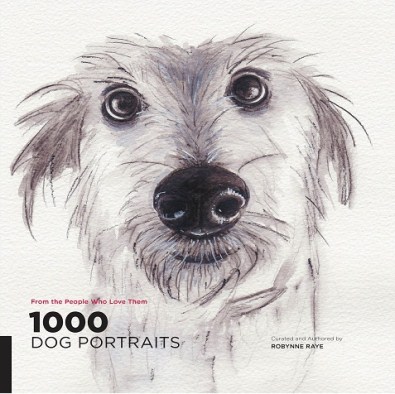 1,000 Dog Portraits - From the People Who Love Them 1,000 Dog Portraits - From the People Who Love Them