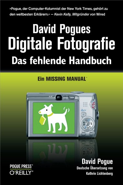 David Pogues Digitale Fotografie - Das fehlende Handbuch David Pogues Digitale Fotografie - Das fehlende Handbuch