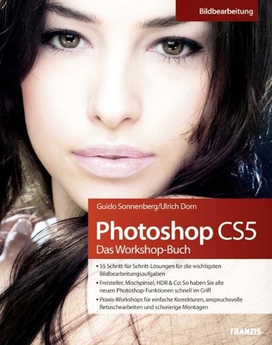 Photoshop CS 5 Das Workshop Buch Photoshop CS 5 Das Workshop Buch