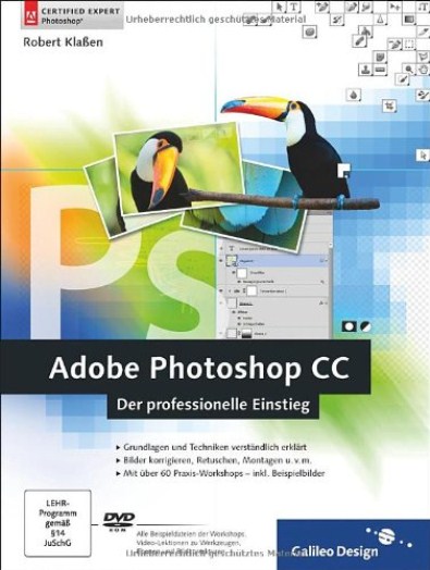 Adobe Photoshop CC - Der professionelle Einstieg Adobe Photoshop CC - Der professionelle Einstieg