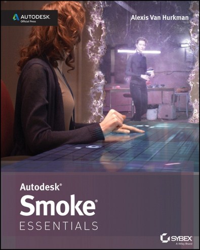 Autodesk Smoke Essentials - Autodesk Official Press Autodesk Smoke Essentials - Autodesk Official Press