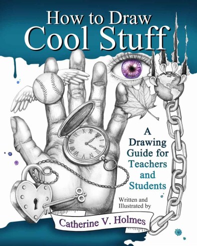 How to Draw Cool Stuff - A Drawing Guide for Teachers and Students How to Draw Cool Stuff - A Drawing Guide for Teachers and Students
