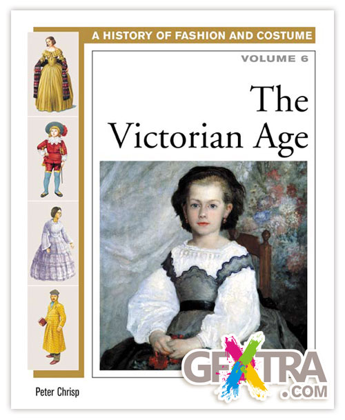History of Costume and Fashion Vol.6, The Victorian Age