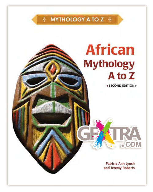 African Mythology A to Z, Second Edition