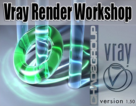 3ds Max Vray Render Workshop