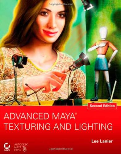 Advanced Maya Texturing and Lighting FULL