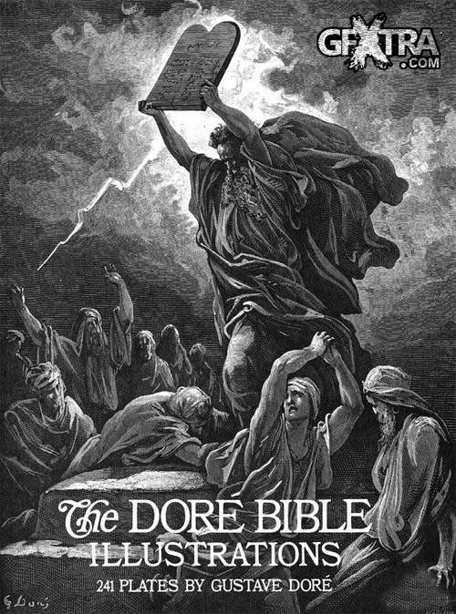 The Bible Illustrations by Paul Gustave Dore, 241 UHQ Plates