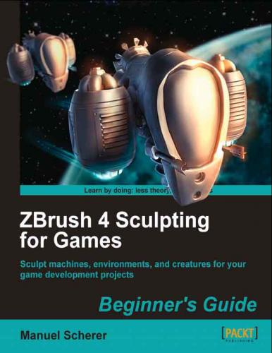 ZBrush 4 Sculpting for Games Beginner's Guide [Fresh Link]