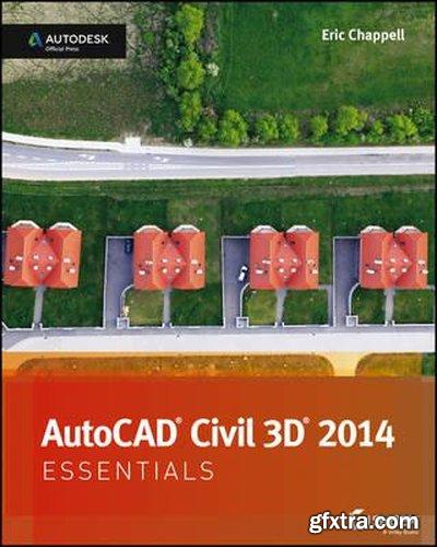 AutoCAD Civil 3D 2014 Essentials: Autodesk Official Press