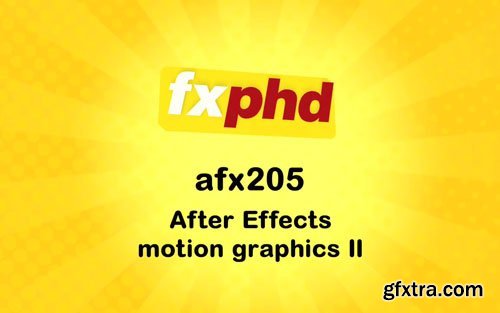 FXphd - AFX205- After Effects Motion Graphics II FXphd - AFX205- After Effects Motion Graphics II