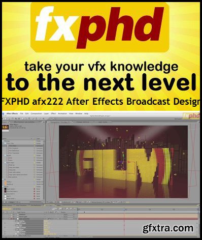FXPHD AFX222 - After Effects Broadcast Design FXPHD AFX222 - After Effects Broadcast Design