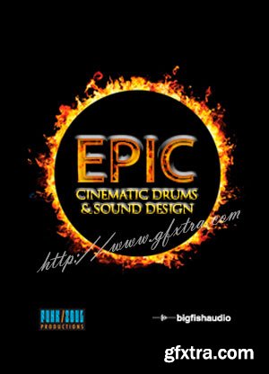 Big Fish Audio - Epic Cinematic Drums and Sound Design