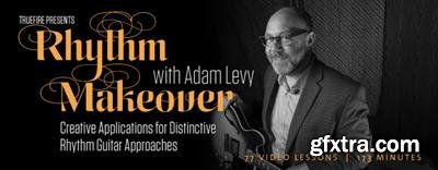 Truefire - Adam Levy\'s Rhythm Makeover (2014)