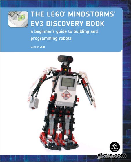The LEGO MINDSTORMS EV3 Discovery Book: A Beginner\'s Guide to Building and Programming Robots