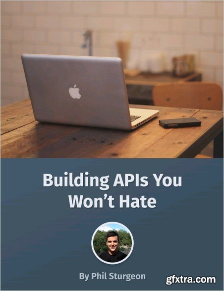 Build APIs You Won\'t Hate