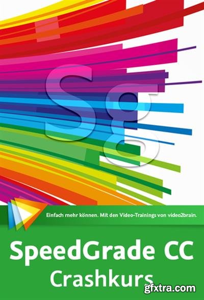 SpeedGrade CC - Crashkurs Farblooks und Color Grading Videoprojekte