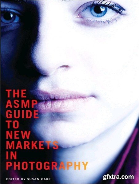The ASMP Guide to New Markets in Photography