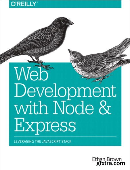 Web Development with Node and Express: Leveraging the JavaScript Stack