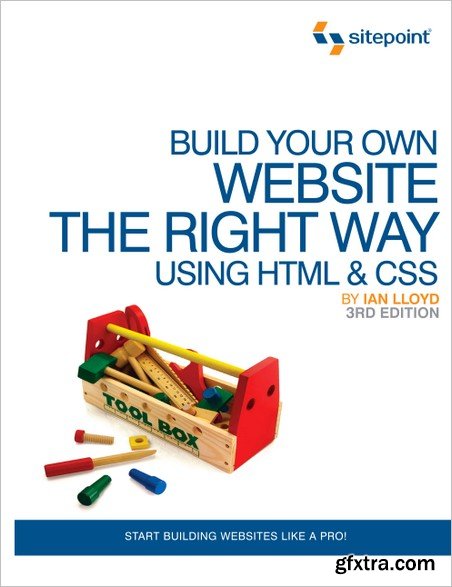Build Your Own Website The Right Way Using HTML & CSS, 3rd Edition