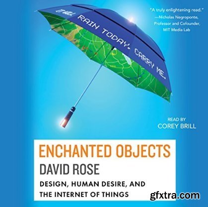 Enchanted Objects: Design, Human Desire, and the Internet of Things (Audiobook)