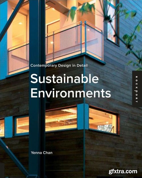 Yenna Chan - Contemporary Design in Detail: Sustainable Environments