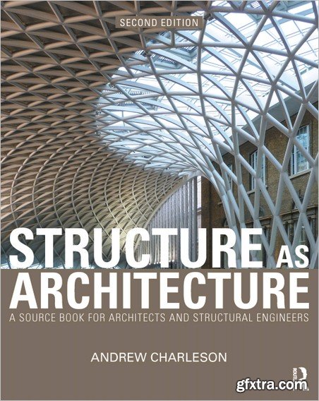 Structure As Architecture: A Source Book for Architects and Structural Engineers, 2 edition