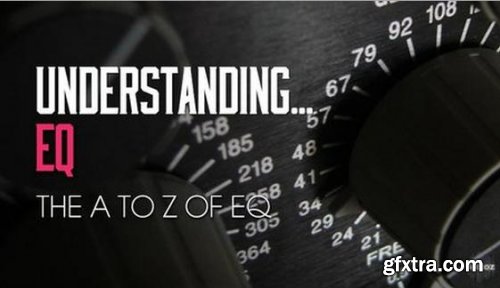 Sonic Academy Production Techniques Understanding EQ