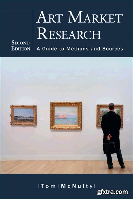 Art Market Research: A Guide to Methods and Sources, 2nd edition