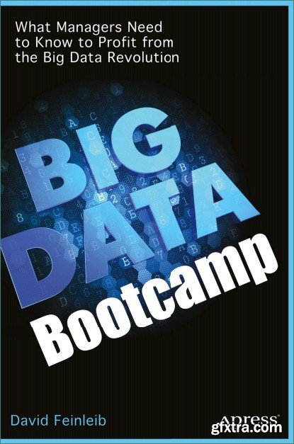 Big Data Bootcamp: What Managers Need to Know to Profit from the Big Data Revolution