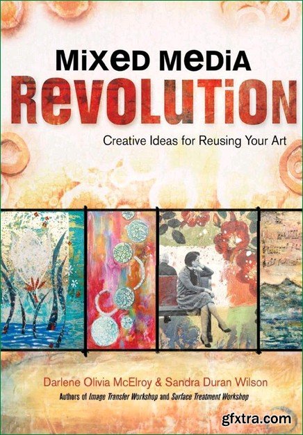 Mixed Media Revolution: Creative Ideas for Reusing Your Art