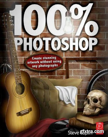 100% Photoshop: Create Stunning Artwork Without Using Any Photographs (Re-Up) 100% Photoshop: Create Stunning Artwork Without Using Any Photographs (Re-Up)