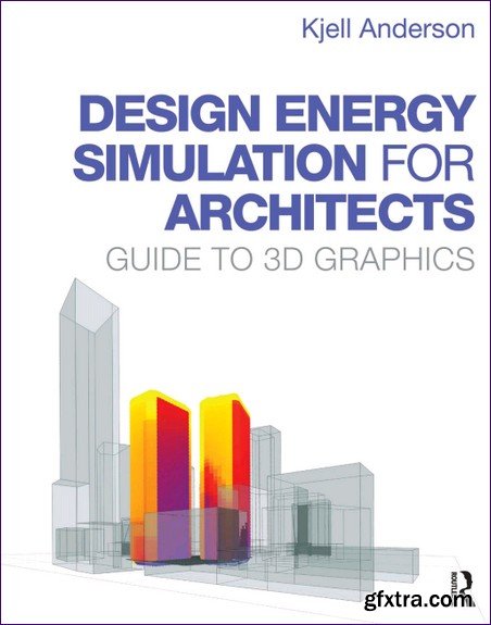 Design Energy Simulation for Architects: Guide to 3D Graphics