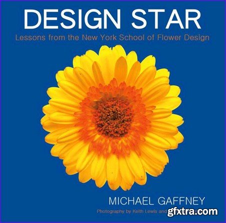 Design Star: Lessons from the New York School of Flower Design
