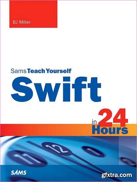 Swift in 24 Hours, Sams Teach Yourself (Sams Teach Yourself - Hours)