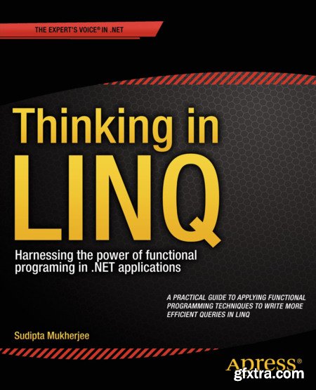 Thinking in LINQ: Harnessing the power of functional programing in .NET applications