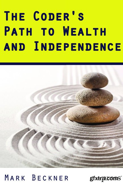 The Coder\'s Path to Wealth and Independence