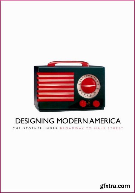 Designing Modern America: Broadway to Main Street