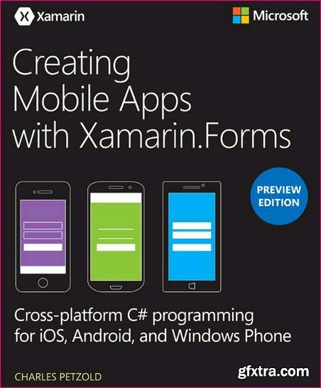 Creating Mobile Apps with Xamarin.Forms, Preview Edition (Developer Reference)