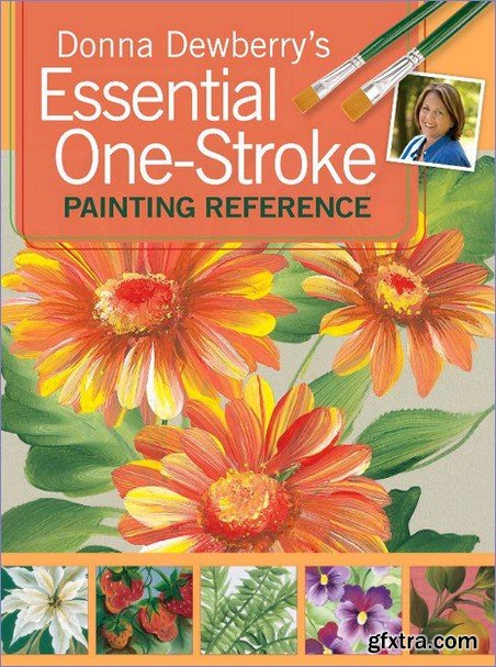 Donna Dewberry\'s Essential One-Stroke Painting Reference