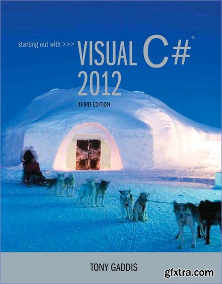 Starting out with Visual C# 2012, 3rd Edition