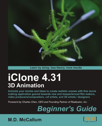 iClone 4.31 3D Animation Beginner's Guide iClone 4.31 3D Animation Beginner's Guide