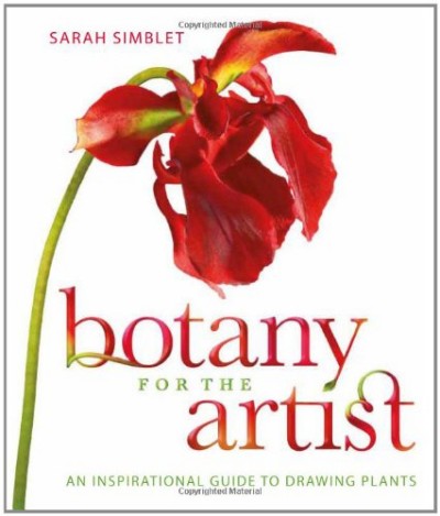Botany for the Artist - An Inspirational Guide to Drawing Plants Botany for the Artist - An Inspirational Guide to Drawing Plants