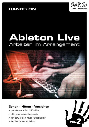 Hands on Ableton Live Vol. 2 - Arbeiten im Arrangement Hands on Ableton Live Vol. 2 - Arbeiten im Arrangement
