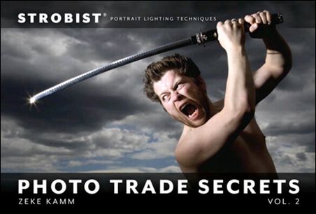 Strobist Photo Trade Secrets, Volume 2: Portrait Lighting Techniques Strobist Photo Trade Secrets, Volume 2: Portrait Lighting Techniques