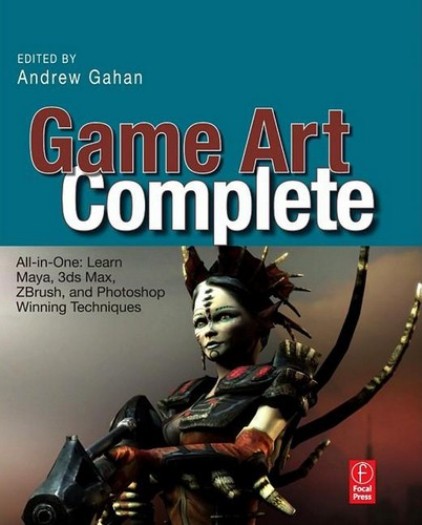 Game Art Complete: All-in-One: Learn Maya, 3ds Max, ZBrush, and Photoshop Winning Techniques Game Art Complete: All-in-One: Learn Maya, 3ds Max, ZBrush, and Photoshop Winning Techniques