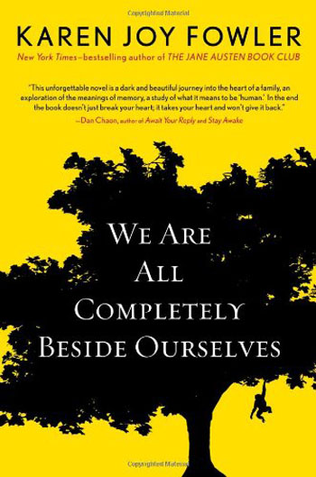 We Are All Completely Beside Ourselves We Are All Completely Beside Ourselves
