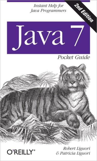 JAVA 7 POCKET GUIDE, 2ND EDITION JAVA 7 POCKET GUIDE, 2ND EDITION