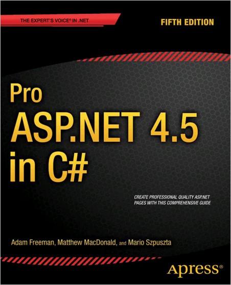 Pro ASP.NET 4.5 in C#, 5th Edition Pro ASP.NET 4.5 in C#, 5th Edition