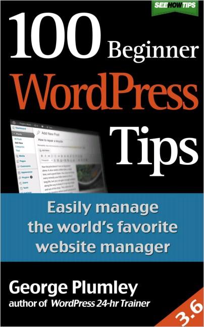 100 Beginner WordPress Tips 100 Beginner WordPress Tips